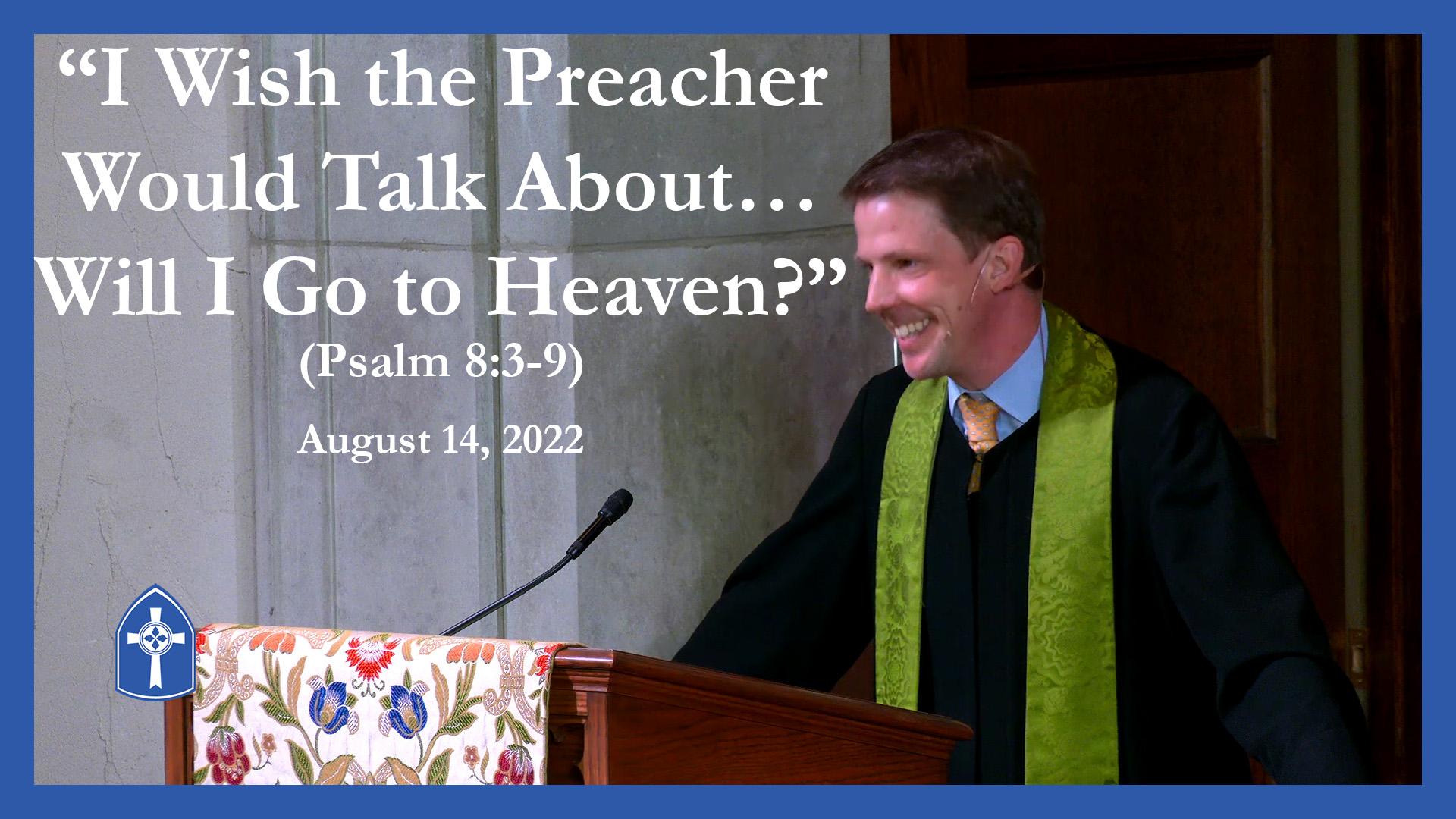 August 28 - I Wish the Preacher - Will I Go to Heaven?